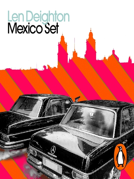 Title details for Mexico Set by Len Deighton - Wait list
